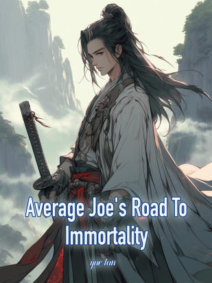 Average Joe's Road To Immortality